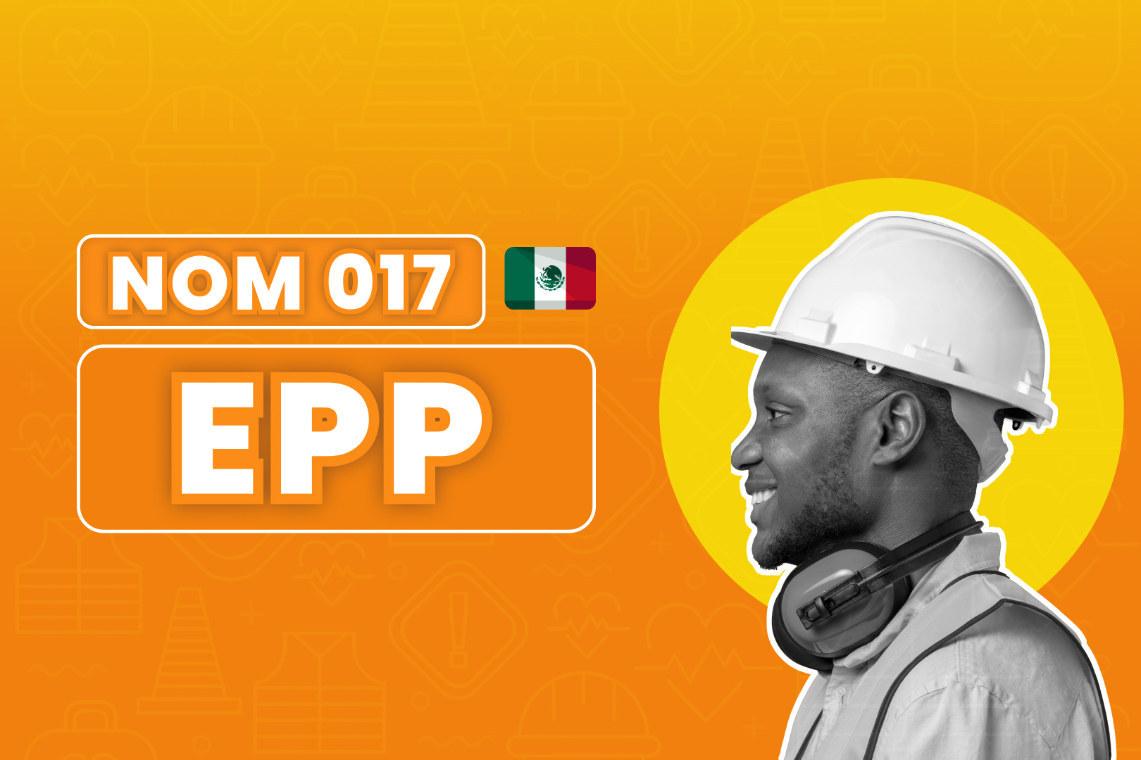 NOM 017 Regulación del uso de EPP